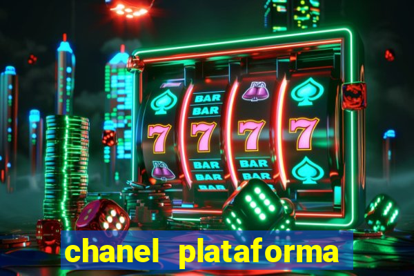 chanel plataforma de jogo